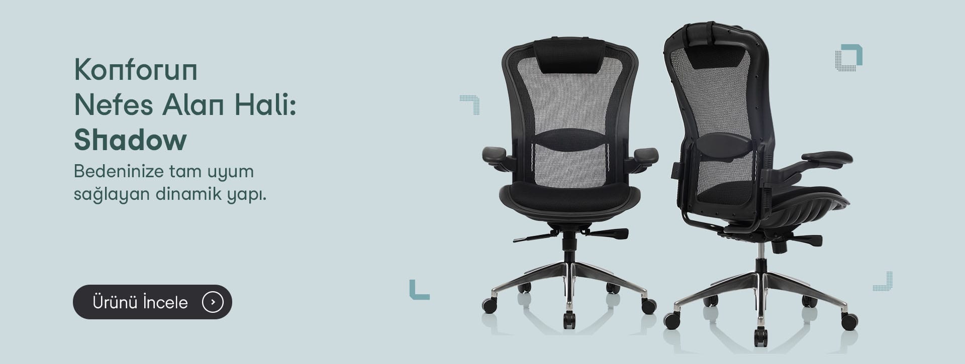 Bürosit Shadow — konforun nefes alan hâli